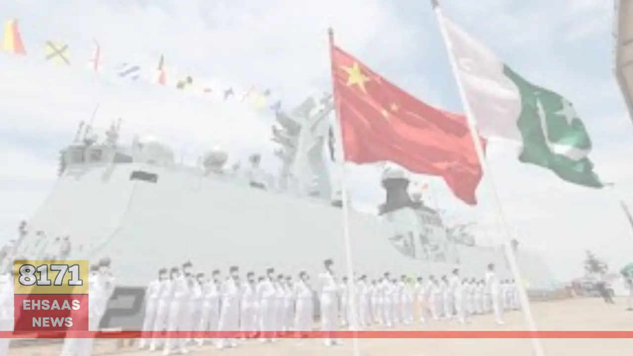 Chinese And Pakistani Warships Are Conducting Week-Long Drills